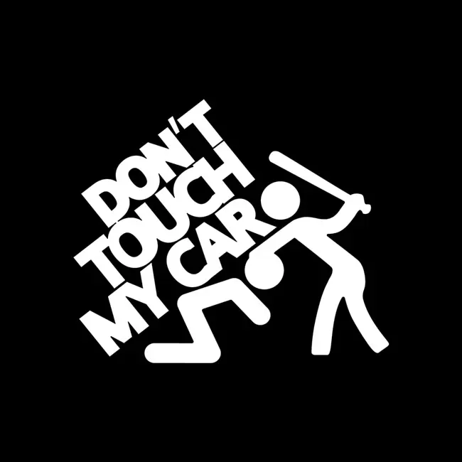 “DON’T TOUCH MY CAR” VINYL STICKER