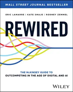 USED-Rewired: The McKinsey Guide to Outcompeting in the Age of Digital and AI by Lamarre, Eric (Hardcover)