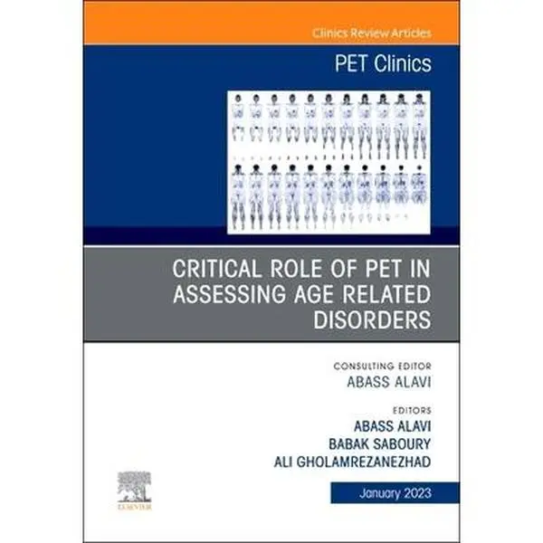 USED-Critical Role of Pet in Assessing Age Related Disorders, an Issue of Pet Clinics: Volume 18-1 (Hardcover)