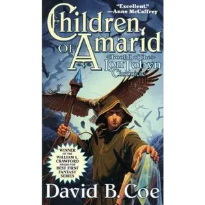 USED-Children of Amarid (The Lon Tobyn Chronicle, Book 1) by David B. Coe (Unknown)