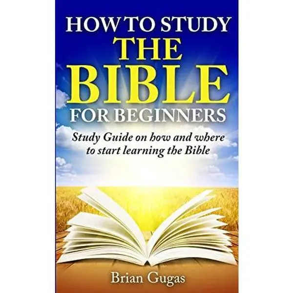 USED Very Good Bible Study Guide for Beginners: How and Where to Start Learning the Bible by Brian Gugas (English Paperback), Life-Changing For Beginners