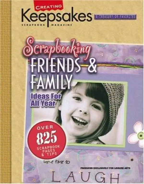 USED-LEISURE ARTS Scrapbooking Friends & Family: Ideas for All Year by Crafts Media LLC (Paperback)