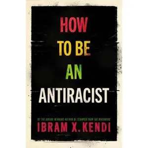 USED-How To Be an Antiracist by Ibram X. Kendi (Hardcover)