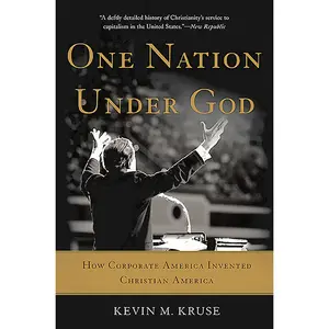 One Nation Under God by Kevin M. Kruse [Paperback Book]