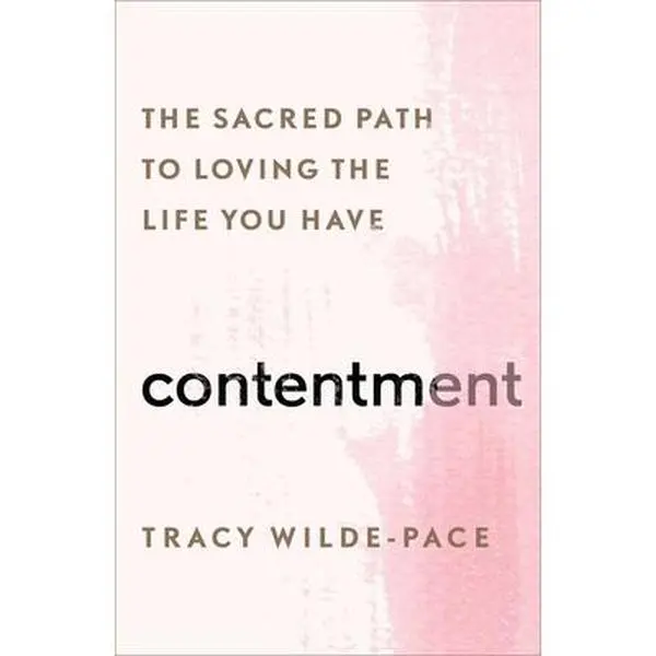 USED Book - Contentment: The Sacred Path to Loving the Life You Have by Wilde-Pace, Tracy (Hardcover) - english