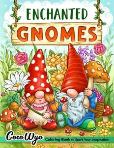 Enchanted Gnomes: Fantasy Coloring Book for Adults with Adorable Gnome Illustrations for Stress Relief and Relaxation Paperback – September 29, 2023