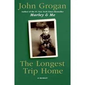 USED-The Longest Trip Home: A Memoir by John Grogan (Hardcover)