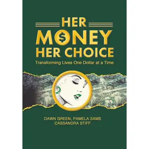 Her Money, Her Choice: Transforming Lives One Dollar at a Time