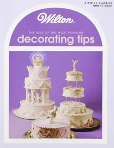 USED-Wilton Uses of Decoration Tips Book by Wilton Enterprises (Paperback)