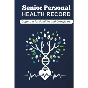 Senior Personal Health Record: Organizer for Families and Caregivers | Comprehensive Medical History Logbook | Portable Health Tracker for Elderly Care