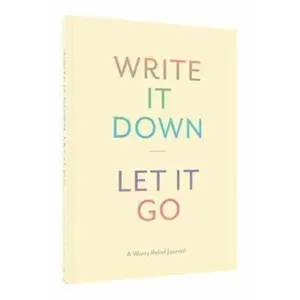 USED-Write It Down, Let It Go: A Worry Relief Journal by Kramer, Lindsay (Misc.)