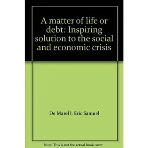 USED-A matter of life or debt: Inspiring solution to the social and economic crisis by Eric de Mare (Paperback)