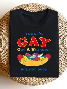 Yeah I'M Gay Got A Yearning for Hot Dogs Funny Meme LGBTQ T Shirt Men'S And Women'S Four Seasons Casual Round Neck Outdoor Short Sleeved T Shirt Men'S Summer Clothes Men'S T Shirt