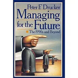 USED-Managing for the Future: The 1990s and Beyond by Peter F. Drucker (Hardcover)