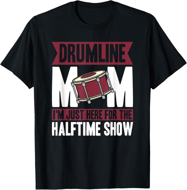Drumline Mom I'M Just Here For The Halftime Show T-Shirt
