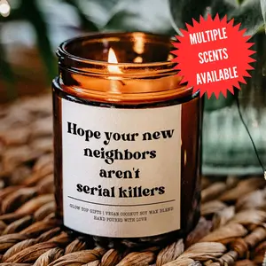 Glow Top Gifts - Cute Housewarming Gift Candle, Hope New Your Neighbors Aren't Serial Killers, Funny Candle Gift, Moving Away Gift, Homeowner Gift, New Home Gift, Scented Candle for New Homeowners, Scented Soy Candle, House Closing Gift Decor Fragrance