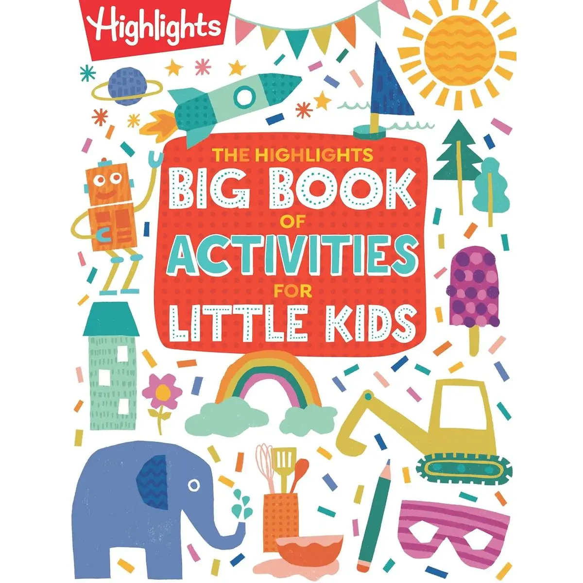 The Highlights Big Book of Activities for Little Kids: The Ultimate Book of Activities to Do With Kids, 200+ Crafts, Recipes, Puzzles and More For Kids and Grown-Ups (Highlights Books for Little Kids) Paperback – April 2, 2024