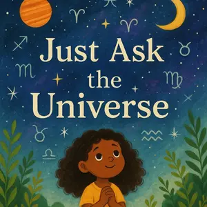 Just ask the universe
