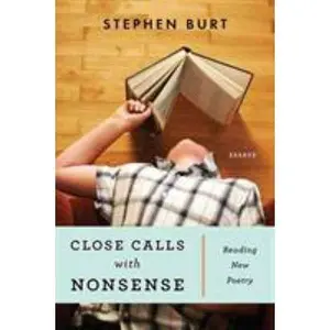 USED-Close Calls with Nonsense: Reading New Poetry by Burt, Stephanie (Paperback)