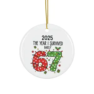 2025 The Year I Barely Survived 67 Ceramic Ornament, Funny Christmas Ornament, 67 Ornament, Holiday Ornament Gift