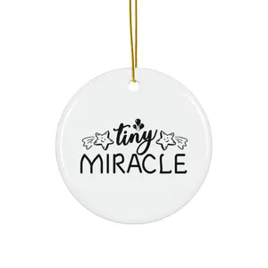 TINY MIRACLE ORNAMENT, CHRISTMAS DECORATIONS, 3 INCHES CIRCLE ORNAMENT, CERAMIC ORNAMENT