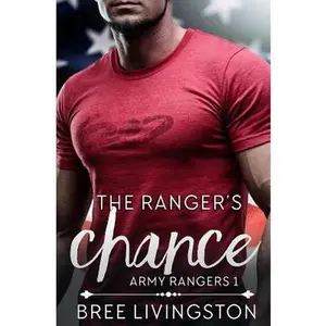 USED-The Ranger's Chance: A Clean Army Ranger Romance Book One by Livingston, Bree (Paperback)