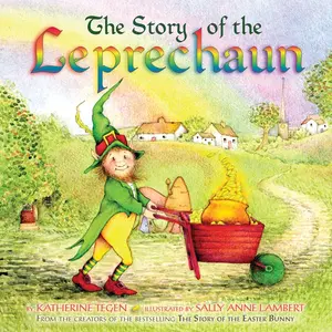The Story of the Leprechaun by Katherine Tegen||Sally Anne Lambert [Hardback Book]