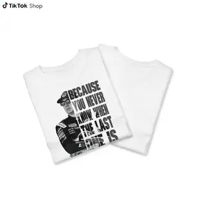 Kyle Because You Never Know When The Last One Is Shirt, Rip Shirt, Racer Fans, Shirt For Fan