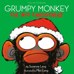 Grumpy Monkey Oh, No! Christmas -- Suzanne Lang - Hardcover