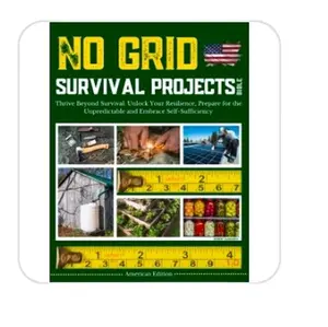 No Grid Survival Projects Bible: Be Ready to Thrive through Crisis, Disasters, and Blackouts - The Ultimate DIY Guide for a Fortified Home, Dependable Power, and Plentiful Food Supply [11 books in 1] Paperback – March 8, 2024