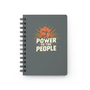 Empowering Spiral Bound Journal - Activism, Motivational,  Daily Planner, Art Sketchbook, Power to the People, No Kings