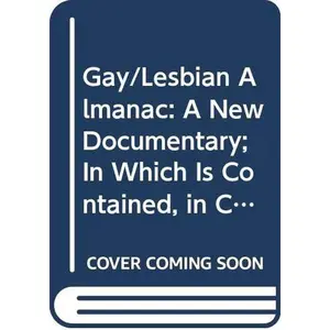 USED-Gay/Lesbian Almanac: A New Documentary; In Which Is Contained, in Chronological Order, Evidence of the True and Fantastical History of Those Persons Now Called Lesbians and Gay Men by Jonathan Ned Katz (Paperback)