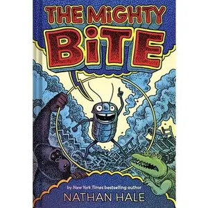 The Mighty Bite: A Graphic Novel -- Nathan Hale, Hardcover