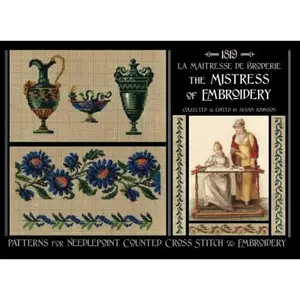 USED-THE MISTRESS OF EMBROIDERY: Patterns for Embroidery, Counted Cross Stitch & Needlepoint from 1819 by Susan Johnson (Paperback)