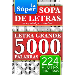Sopa de Letras en Español - Letra Grande: 5000 Palabras - 224 Puzles - Para Adultos, La Abuela, Adolescentes, y Todos - Spanish Word Search Book Large ... Palabras Para Adultos) (Spanish Edition)