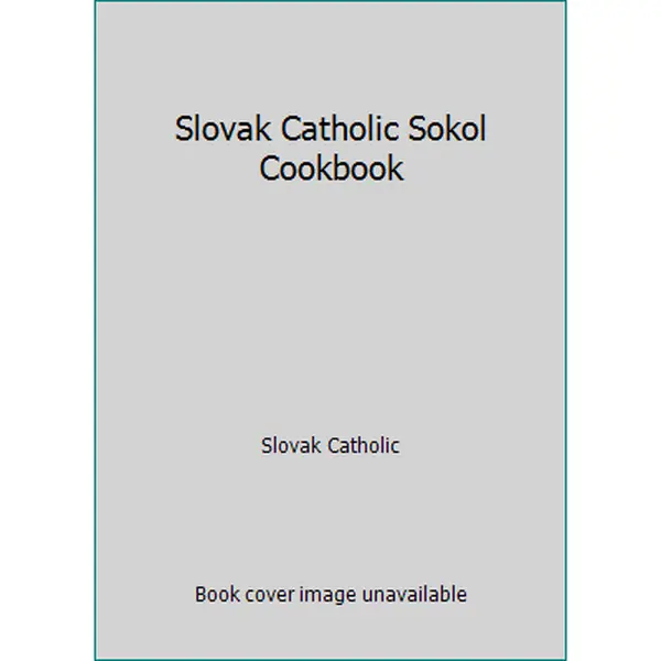 USED-Slovak Catholic Sokol Cookbook by Slovak Catholic (Hardcover)