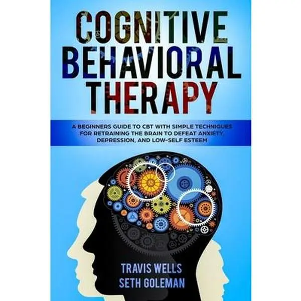 USED-Cognitive Behavioral Therapy: A Beginners Guide to CBT with Simple Techniques for Retraining the Brain to Defeat Anxiety, Depression, and Low-Self E by Goleman, Seth (Paperback)