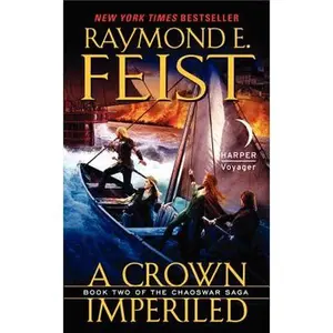 A Crown Imperiled: Book Two of the Chaoswar Saga -- Raymond E. Feist - Mass Market Paperbound