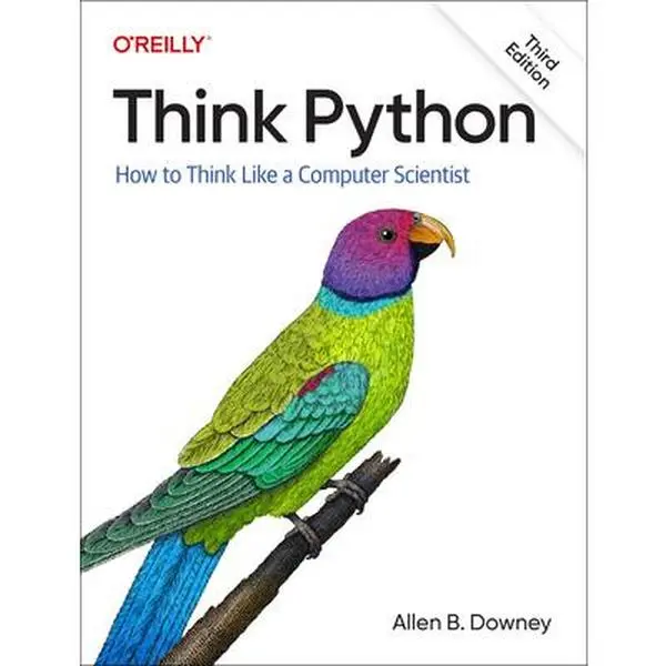 Think Python: How to Think Like a Computer Scientist -- Allen B. Downey, Paperback