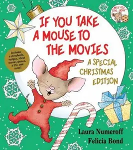 USED-If You Take a Mouse to the Movies: A Special Christmas Edition: A Christmas Holiday Book for Kids [With CD (Audio)] by Numeroff, Laura Joffe (Hardcover)