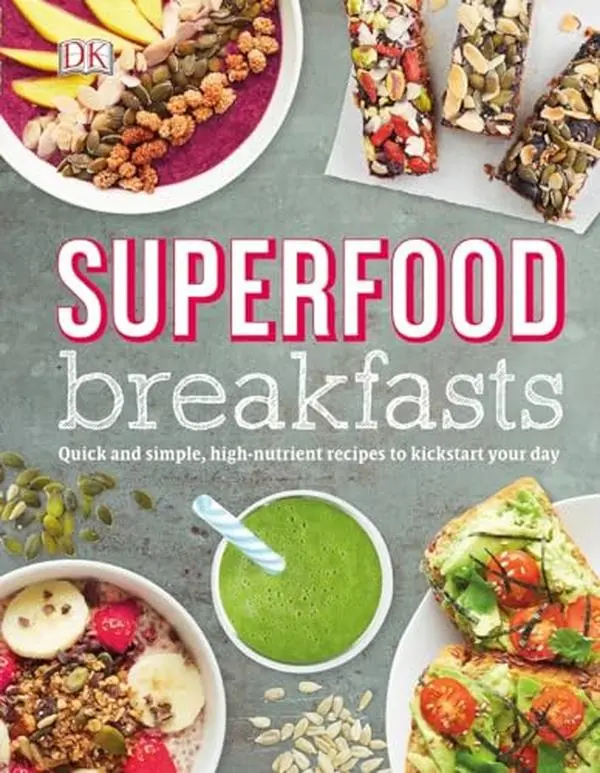 USED Hardcover Book - DK Publishing (Dorling Kindersley) Superfood Breakfasts: Quick, Simple, High-Nutrient Recipes to Kickstart Your Day (English, Healthy, Vegetarian, Gluten-Free, Refined-Sugar-Free, 1.1 lbs) for Parents, Hard Cover
