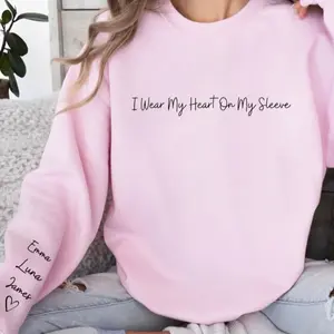I Wear My Heart On My Sleeve Sweatshirt and Hoodie, Custom Family Gift Hoodie, Gift for Mom, Custom Mama Sweatshirt with Name on Sleeve