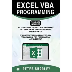 Excel VBA Programming: This Book Includes:: A Step-by-Step Tutorial For Beginners To Learn Excel VBA Programming From Scratch and Intermediat - Paperback