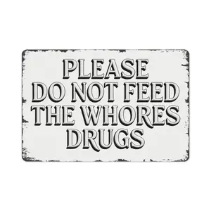 "Please Do Not Feed the Drugs" Sarcastic Tin Sign, 12x8 Inch Durable Aluminum Wall Decor, Funny Warning Plaque for Bar & Lounge