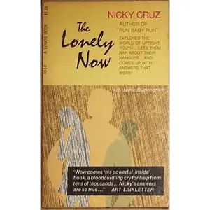 USED-The Lonely Now by Nicky Cruz (Paperback)