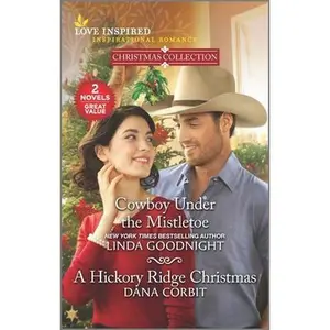 USED-Cowboy Under the Mistletoe & a Hickory Ridge Christmas by Goodnight, Linda (Unknown)
