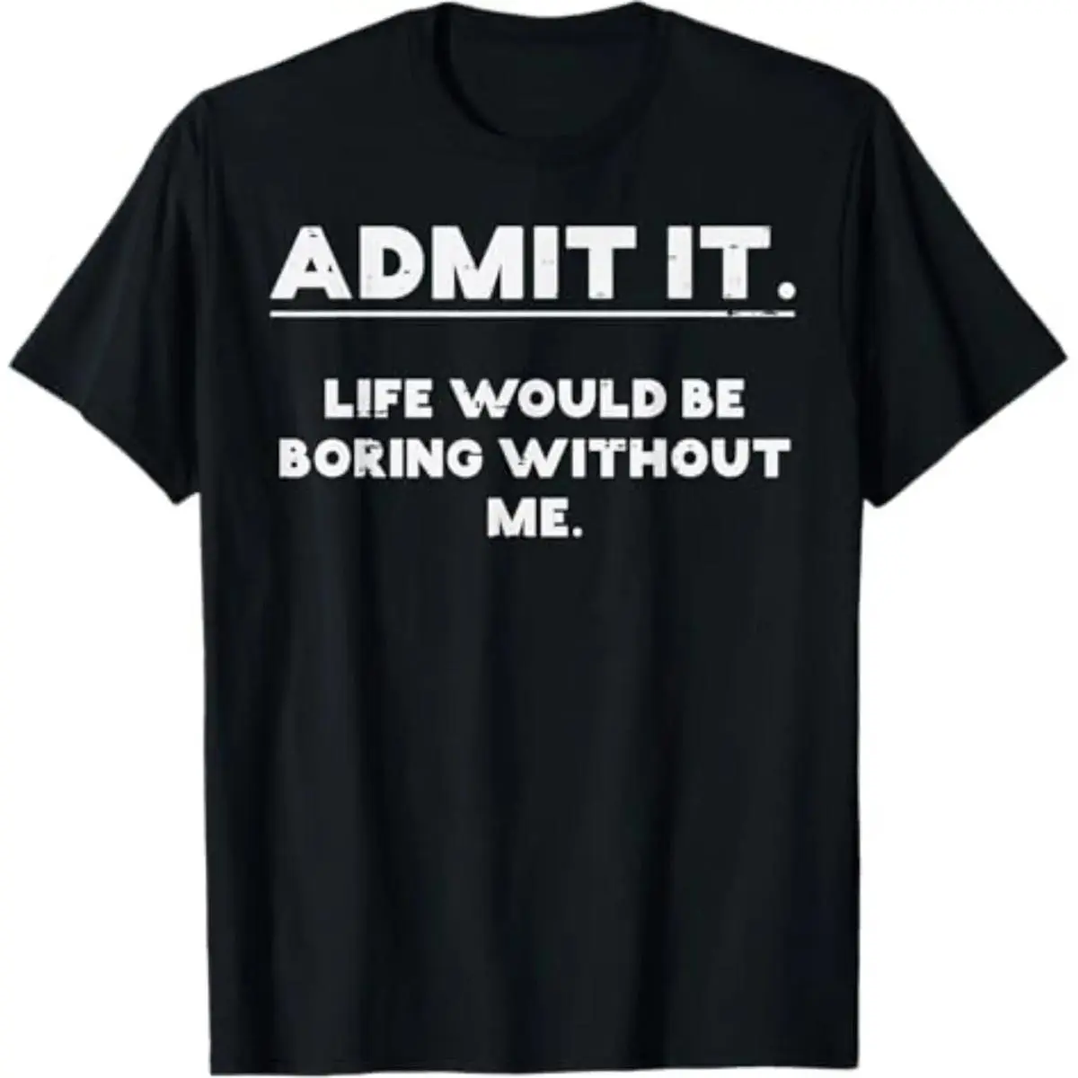 Unisex 'Admit It' Graphic T-Shirt, Casual 100% Cotton Streetwear Top with a Relaxed Fit and Unique Vibe, Tshirt