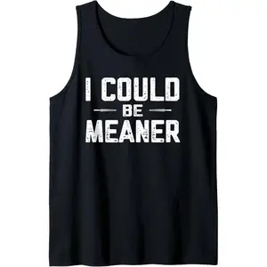 Women's Cotton Fabric Breathable Comfy Day Tank Top - "I Could Be Meaner" Funny Adult Sarcastic Design
