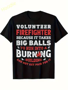 Volunteer Firefighter Funny Men T-Shirt | Crew Neck, Regular Fit, Slight Stretch Fabric, All-Season, Vintage Style, Perfect for Adults, Ideal for Christmas and for halloween Gifts