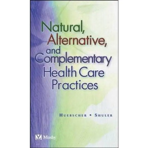 USED Book - Natural, Alternative & Complementary Health Care Practices by Roxana Huebscher PhD  FNPC  HNC  CMT (Paperback) - english